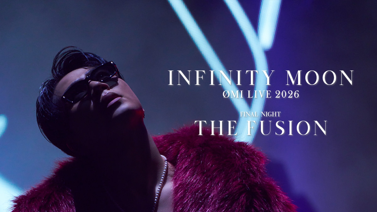 ØMI LIVE 2026 ～INFINITY MOON～ FINAL NIGHT ～THE FUSION～(音楽