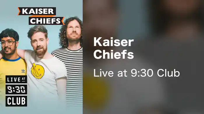 Kaiser Chiefs - Live at 9:30 Club