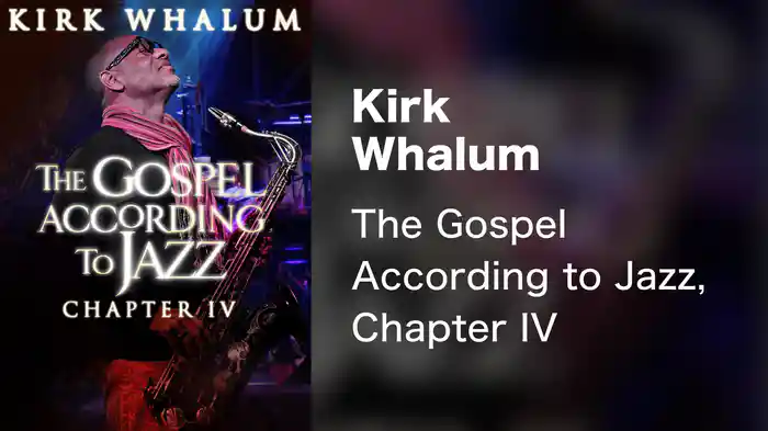 Kirk Whalum - The Gospel According to Jazz, Chapter IV
