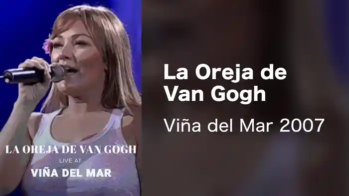 La Oreja de Van Gogh - Viña del Mar 2007