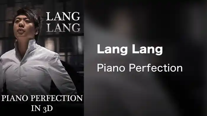 Lang Lang - Piano Perfection