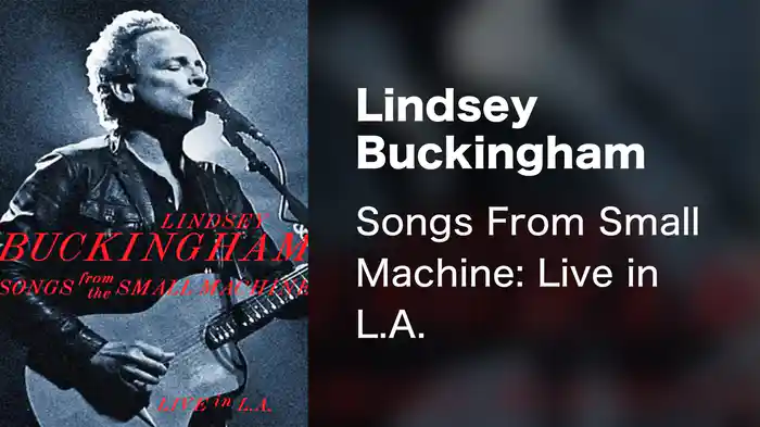 Lindsey Buckingham - Songs From Small Machine: Live in L.A.