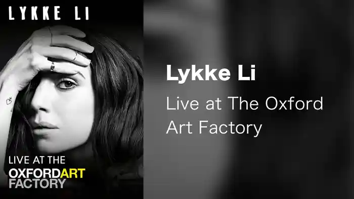 Lykke Li - Live at The Oxford Art Factory