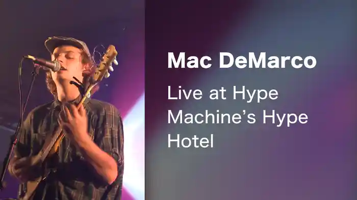 Mac DeMarco - Live at Hype Machine's Hype Hotel