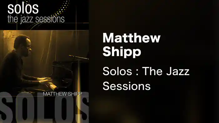 Matthew Shipp - Solos : The Jazz Sessions