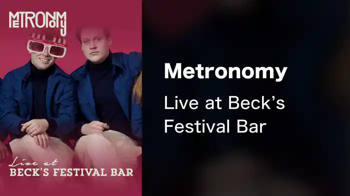 Metronomy - Live at Beck’s Festival Bar