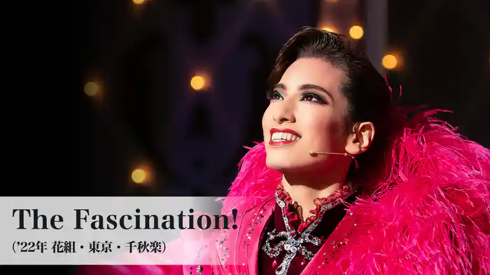 The Fascination!（'22年花組・東京・千秋楽）