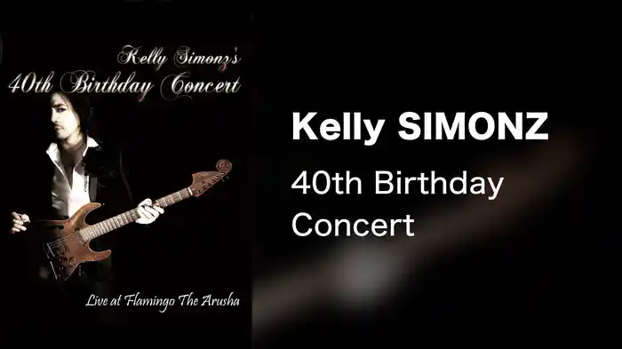 Kelly SIMONZ's 40th Birthday Concert