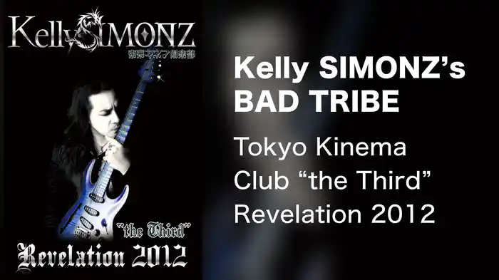 Kelly SIMONZ's BAD TRIBE Tokyo Kinema Club “the Third” Revelation 2012