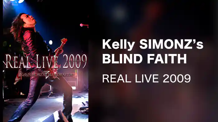 Kelly SIMONZ's BLIND FAITH REAL LIVE 2009