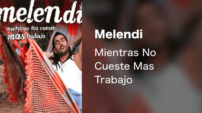 Melendi - Mientras No Cueste Mas Trabajo