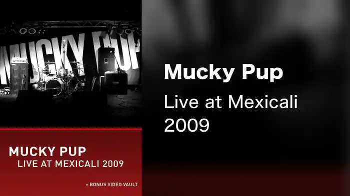 Mucky Pup - Live at Mexicali 2009