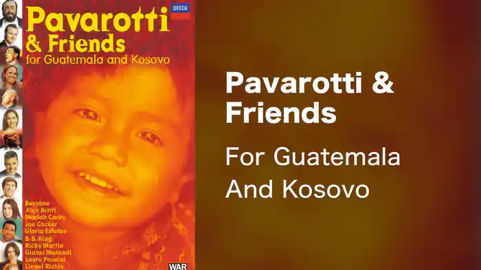 Pavarotti & Friends - For Guatemala And Kosovo