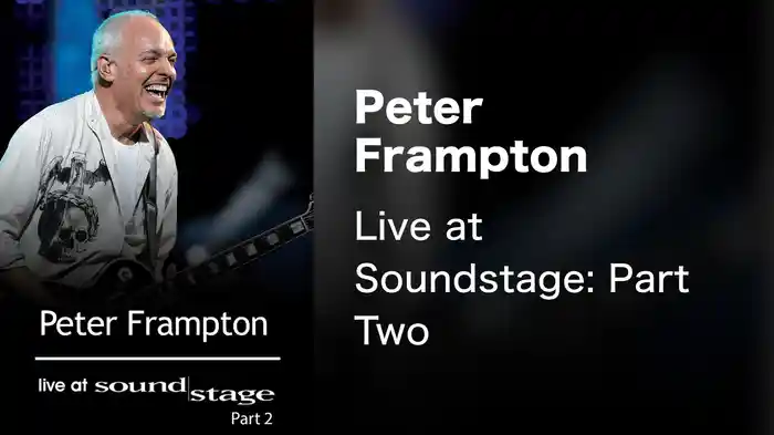 Peter Frampton - Live at Soundstage: Part Two