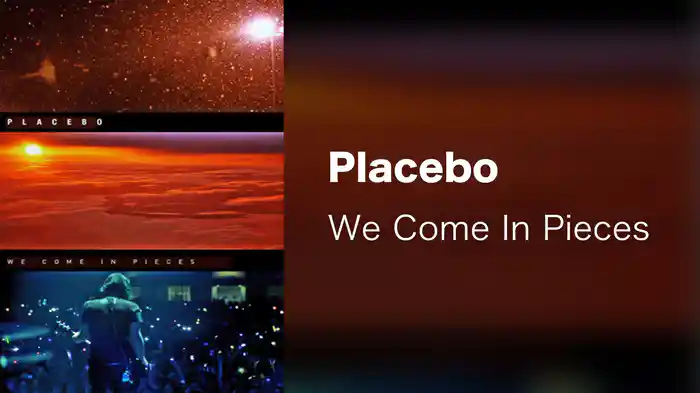 Placebo - We Come In Pieces