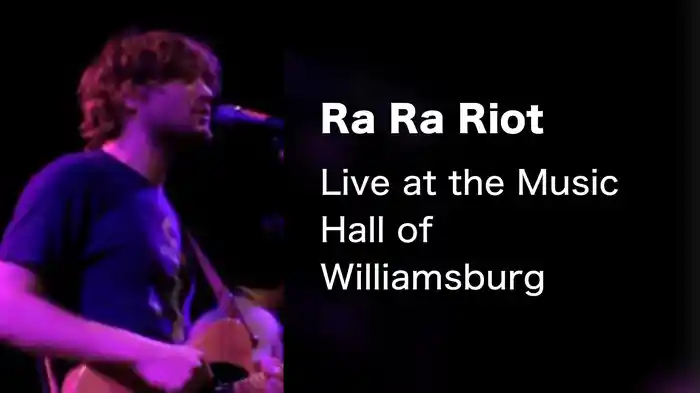 Ra Ra Riot - Live at the Music Hall of Williamsburg