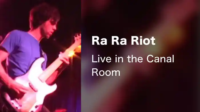 Ra Ra Riot - Live in the Canal Room