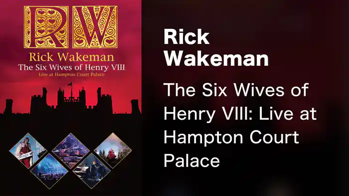 Rick Wakeman - The Six Wives of Henry VIII: Live at Hampton Court Palace
