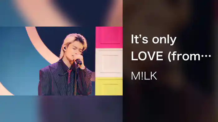 It's only LOVE (from M!LK 11th Anniversary Day LIVE at NHKホール 2025.11.24)