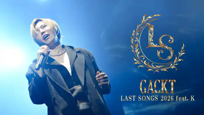 GACKT LAST SONGS 2026 feat. K