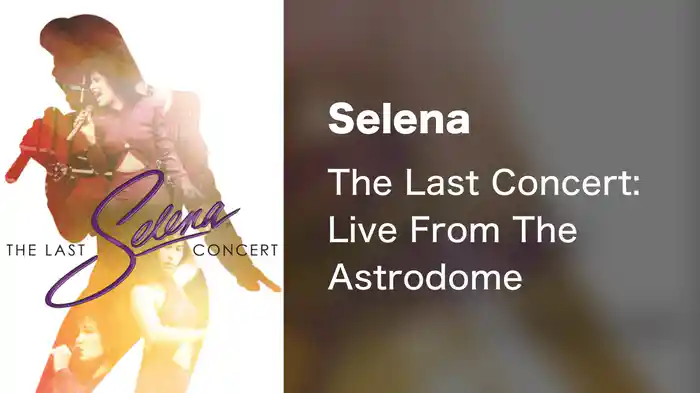 Selena - The Last Concert: Live From The Astrodome