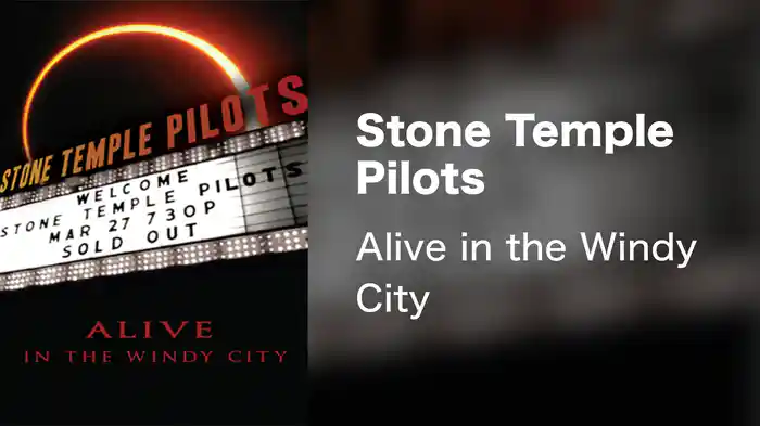 Stone Temple Pilots - Alive in the Windy City