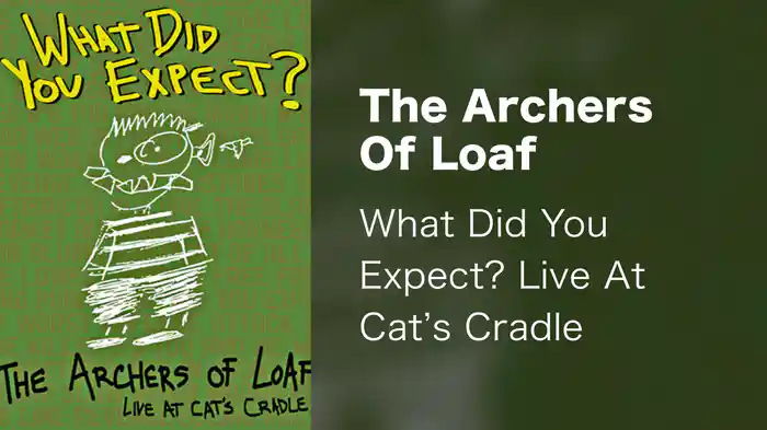 The Archers Of Loaf - What Did You Expect? Live At Cat's Cradle