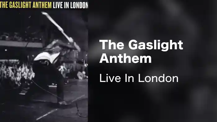 The Gaslight Anthem - Live In London