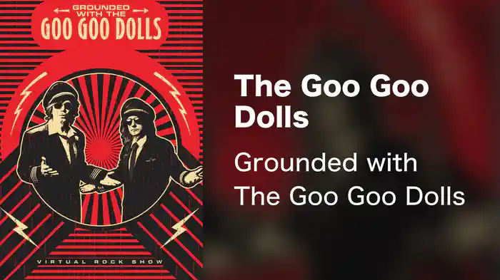 The Goo Goo Dolls - Grounded with The Goo Goo Dolls