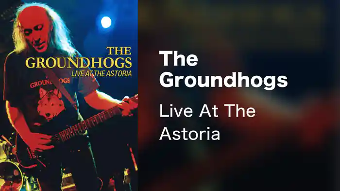 The Groundhogs - Live At The Astoria