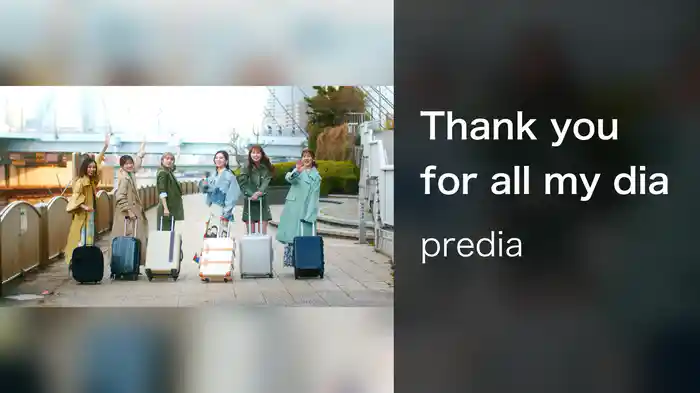 Thank you for all my dia