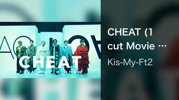 CHEAT (1 cut Movie Show)