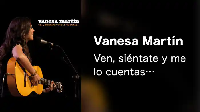 Vanesa Martín - Ven, siéntate y me lo cuentas…