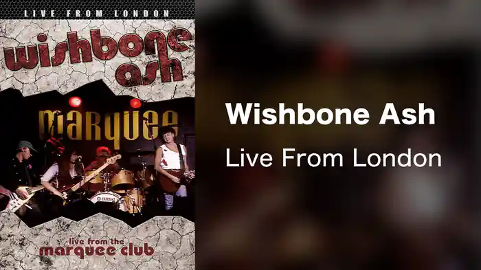 Wishbone Ash - Live From London