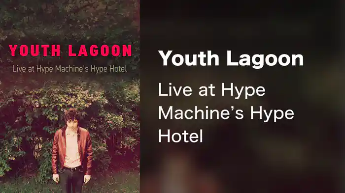 Youth Lagoon - Live at Hype Machine's Hype Hotel