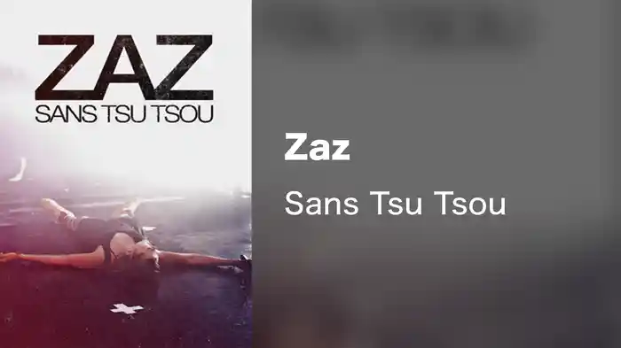Zaz - Sans Tsu Tsou