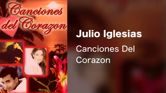 Julio Iglesias - Canciones Del Corazon