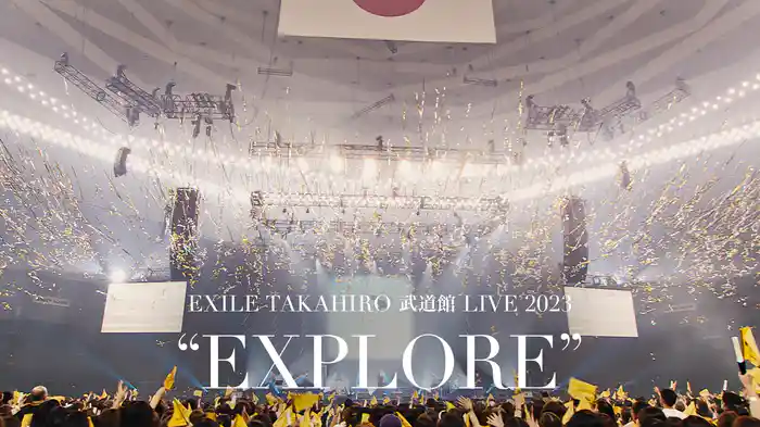 EXILE TAKAHIRO 武道館 LIVE 2023 "EXPLORE"
