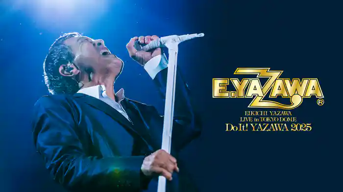 EIKICHI YAZAWA LIVE in TOKYO DOME「Do It！YAZAWA 2025」