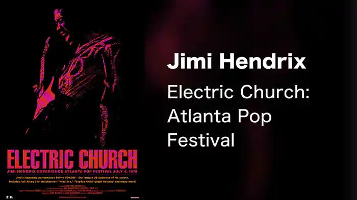 Jimi Hendrix - Electric Church: Atlanta Pop Festival