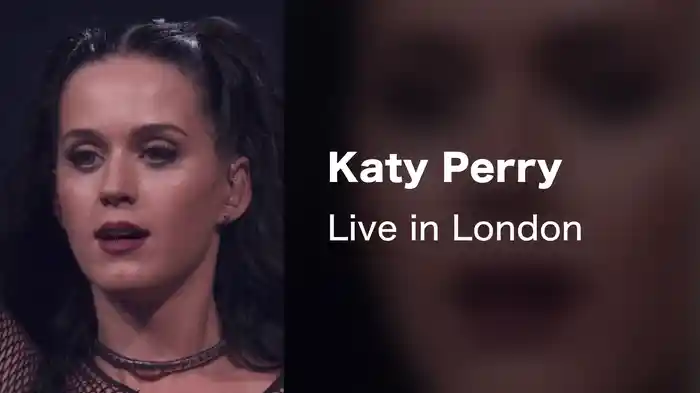 Katy Perry - Live in London