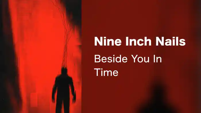 Nine Inch Nails - Beside You In Time