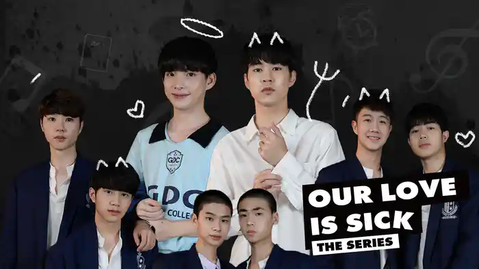 OUR LOVE IS SICK THE SERIES
