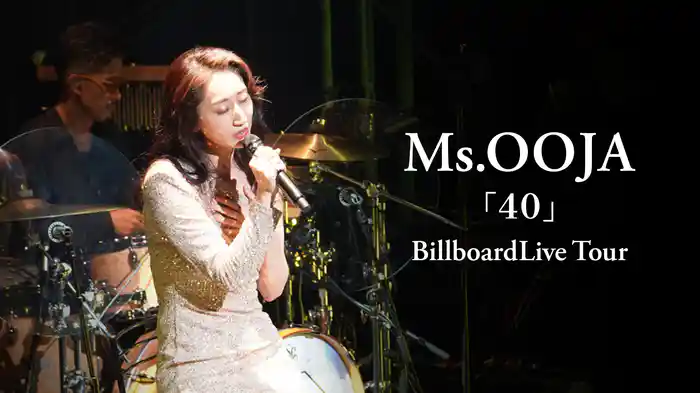 Ms.OOJA「40」BillboardLive Tour