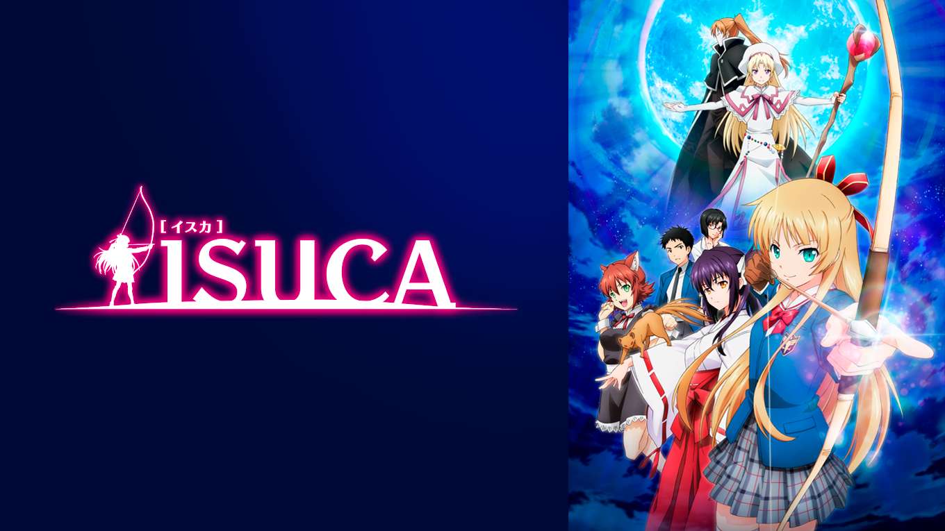 Isucaのアニメ無料動画1話 全話をフル視聴する方法と配信サービス一覧まとめ Isucaのアニメ無料動画1話 全話をフル視聴する方法と配信サービス一覧まとめ