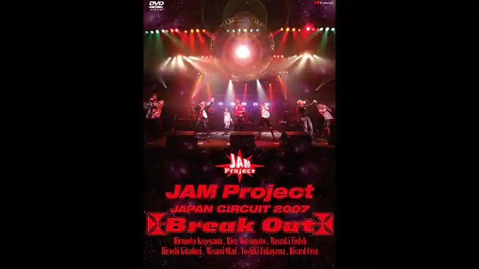 JAM Project JAPAN CIRCUIT 2007 Break Out