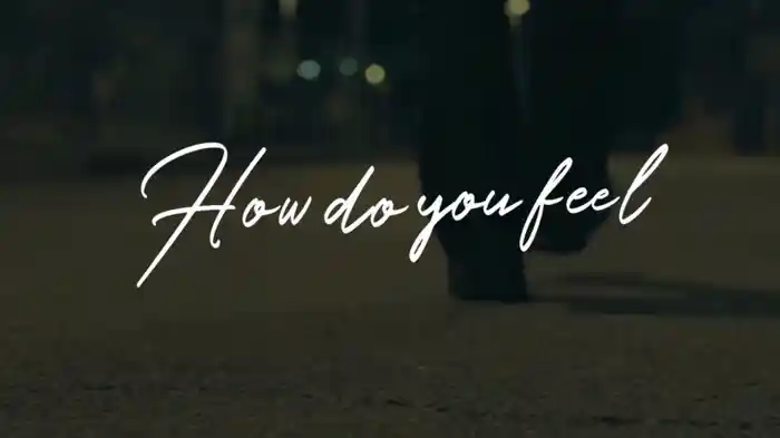 HOW DO YOU FEEL?