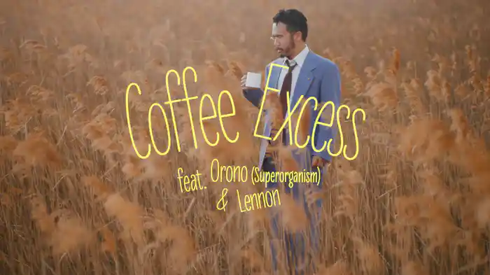 Coffee Excess feat. Orono (Superorganism) & Lennon
