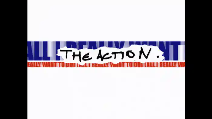 The Action (All I really want to do)