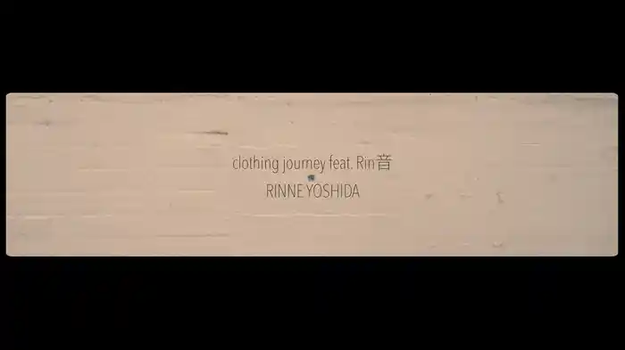 clothing journey feat. Rin音